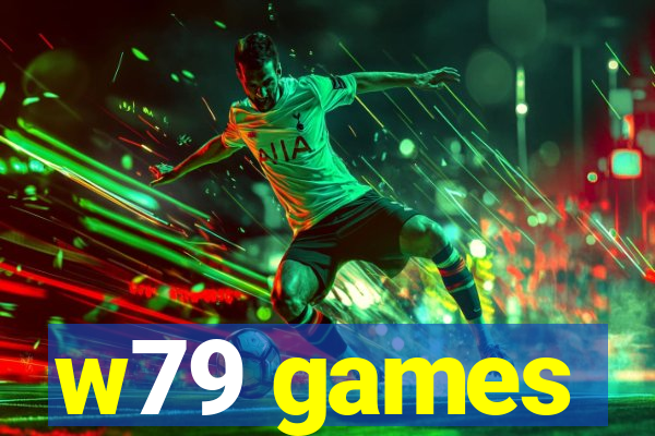 w79 games